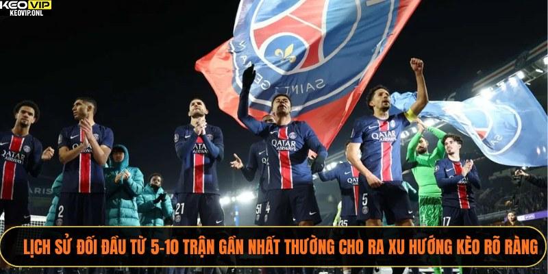 Lịch sử đối đầu từ 5–10 trận gần nhất thường cho ra xu hướng kèo rõ ràng