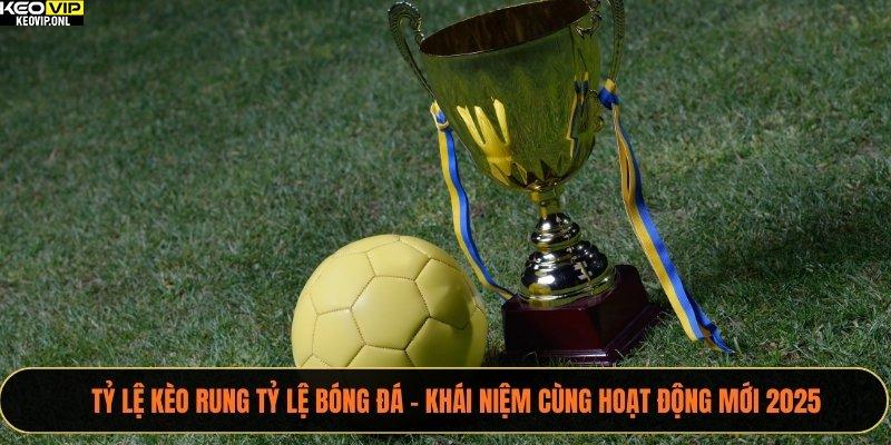 Tỷ Lệ Kèo Rung